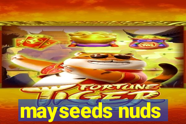 mayseeds nuds